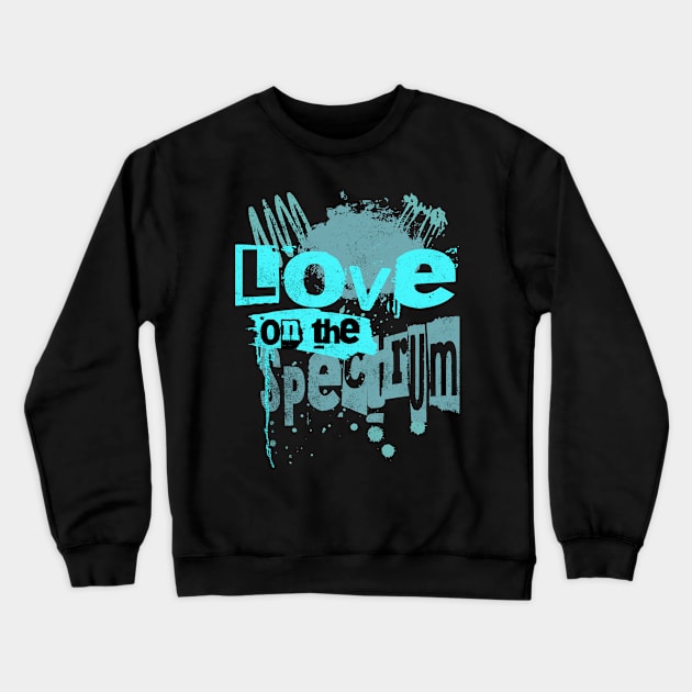 Empower Your Mental Health Journey with Love on the Spectrum Colors Crewneck Sweatshirt by TeeTrendz